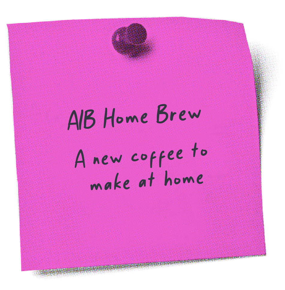 AIB Home Brew - A new coffee to make at home